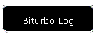 Biturbo Log
