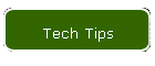 Tech Tips